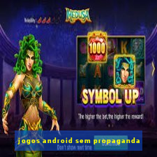 jogos android sem propaganda