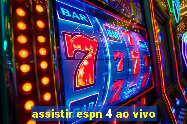 assistir espn 4 ao vivo