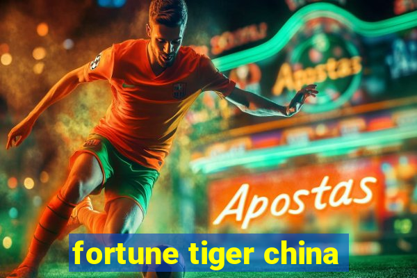 fortune tiger china