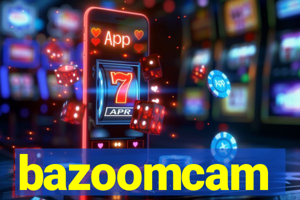 bazoomcam