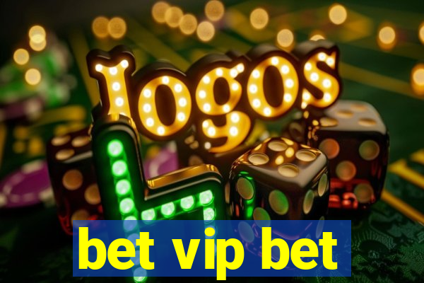 bet vip bet