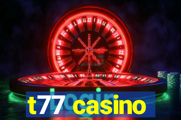 t77 casino