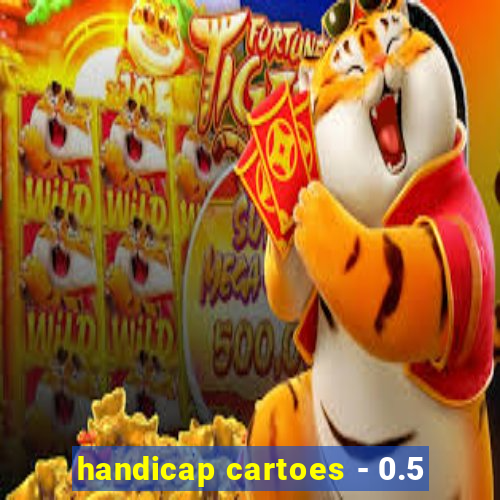 handicap cartoes - 0.5