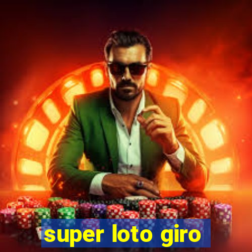 super loto giro