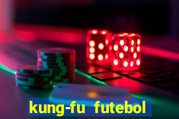 kung-fu futebol clube download