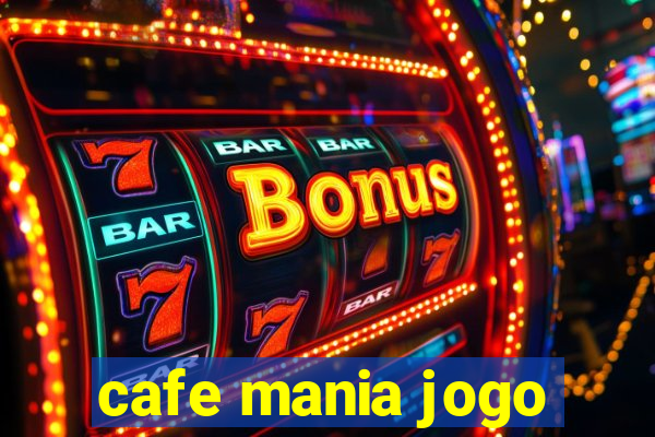 cafe mania jogo