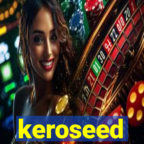 keroseed