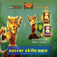 soccer skills euro