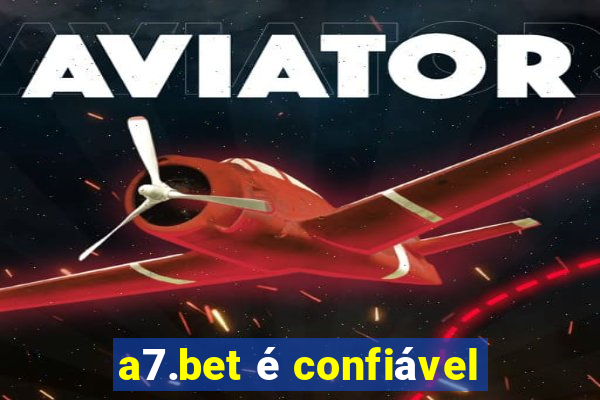 a7.bet é confiável