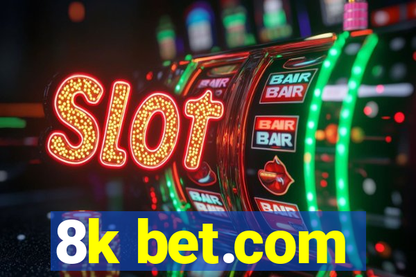 8k bet.com