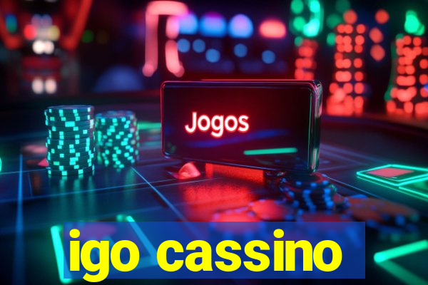 igo cassino