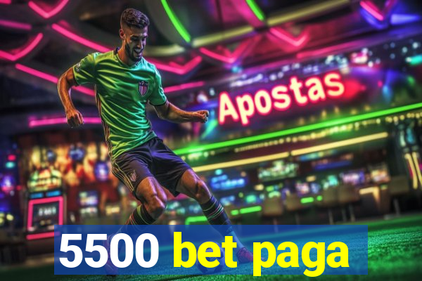 5500 bet paga