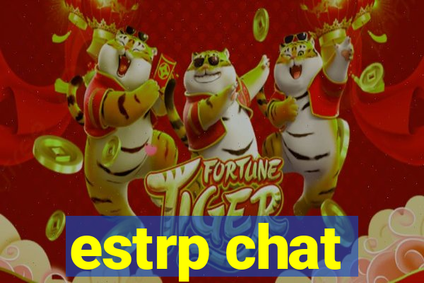 estrp chat