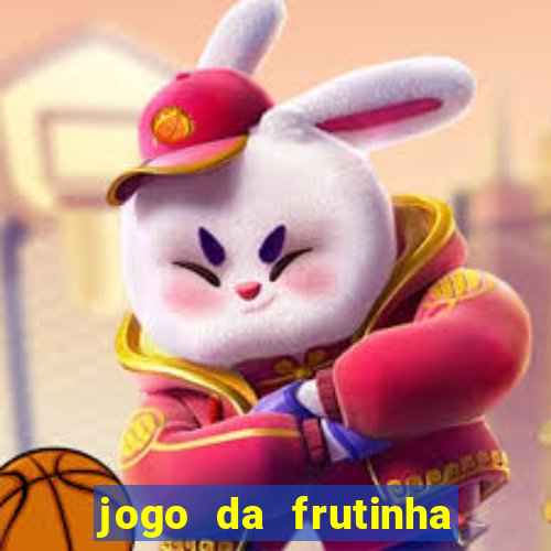 jogo da frutinha paga mesmo