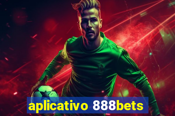 aplicativo 888bets