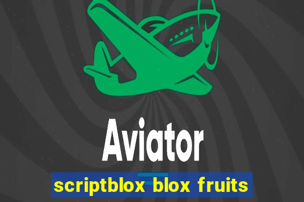 scriptblox blox fruits