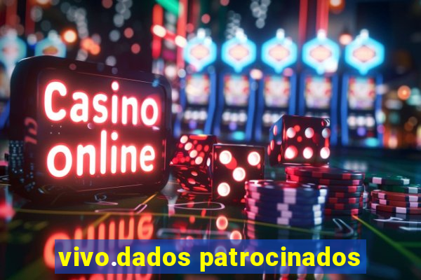 vivo.dados patrocinados