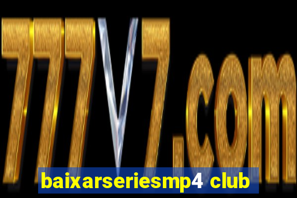 baixarseriesmp4 club