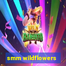 smm wildflowers