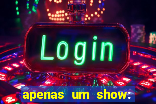 apenas um show: pancadaria 2