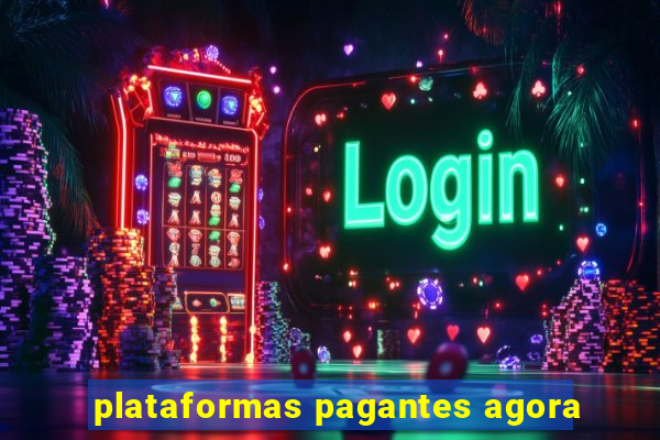 plataformas pagantes agora