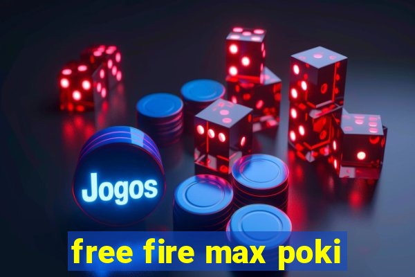 free fire max poki