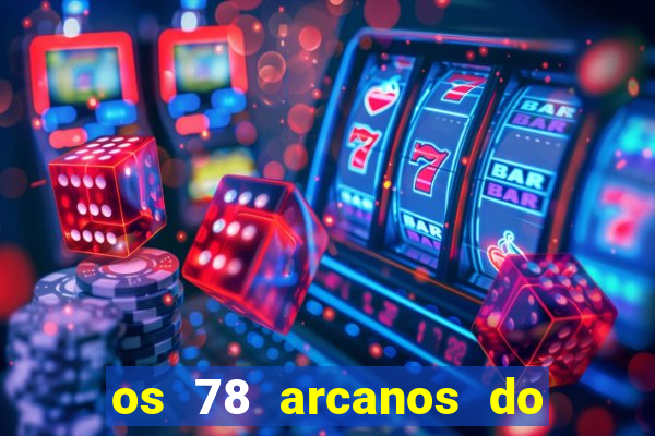 os 78 arcanos do tarot e seus significados pdf