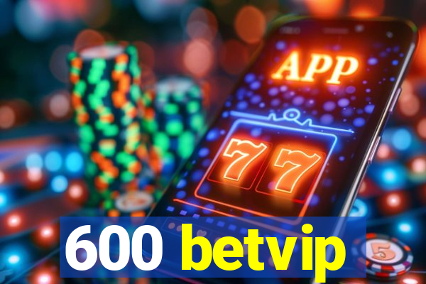 600 betvip