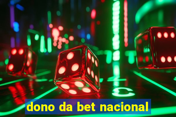 dono da bet nacional