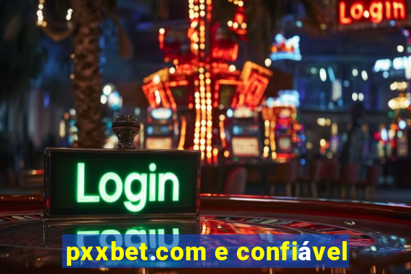 pxxbet.com e confiável