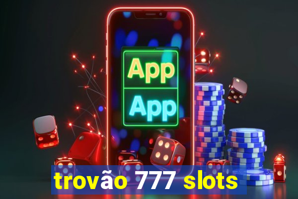 trovão 777 slots