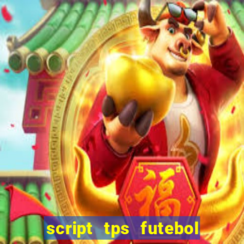 script tps futebol de rua