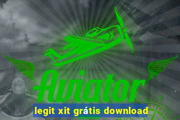 legit xit grátis download