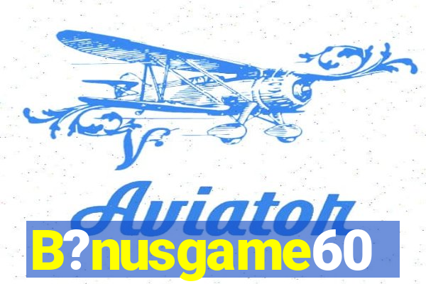 B?nusgame60