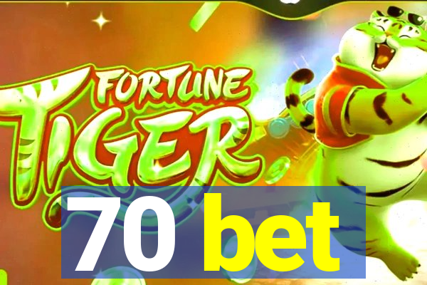 70 bet