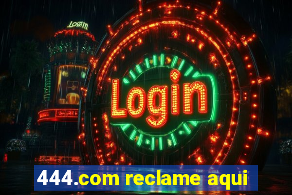 444.com reclame aqui