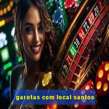 garotas com local santos