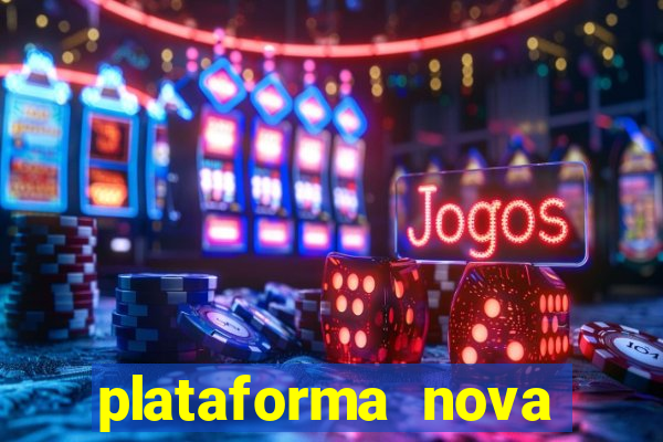 plataforma nova pagando cassino