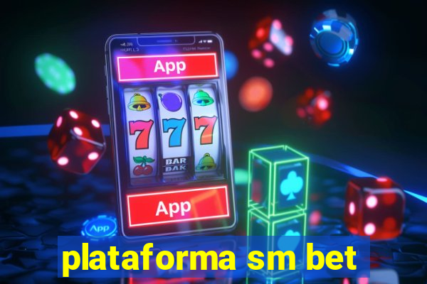 plataforma sm bet