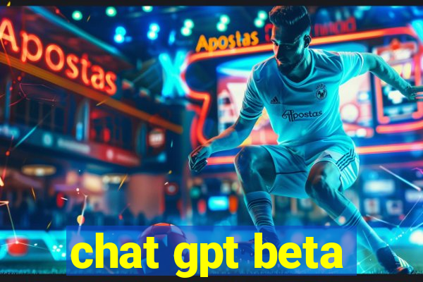 chat gpt beta