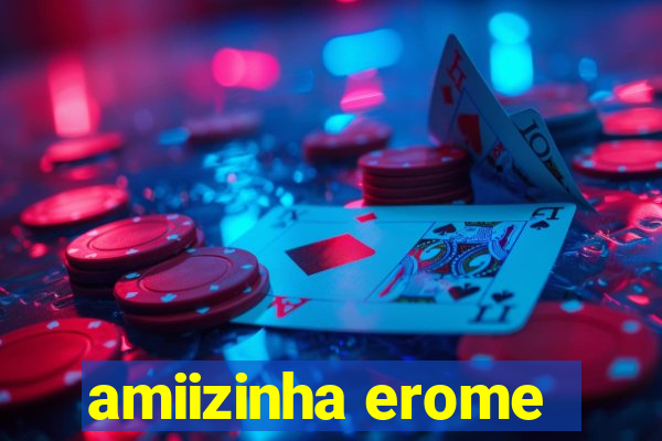 amiizinha erome