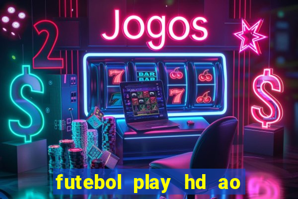 futebol play hd ao vivo agora