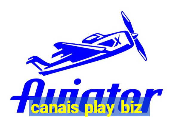 canais play biz