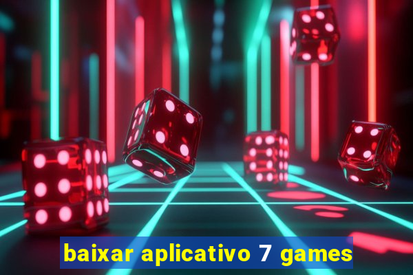 baixar aplicativo 7 games