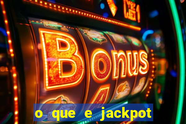 o que e jackpot no jogo do tigre