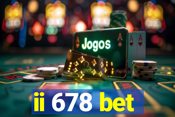 ii 678 bet