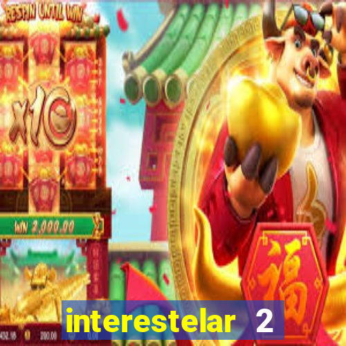 interestelar 2 trailer dublado