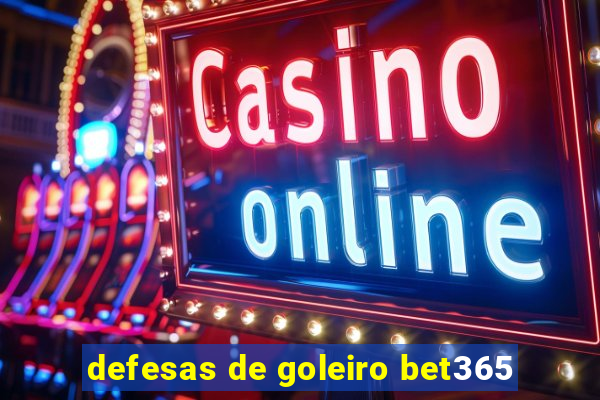 defesas de goleiro bet365