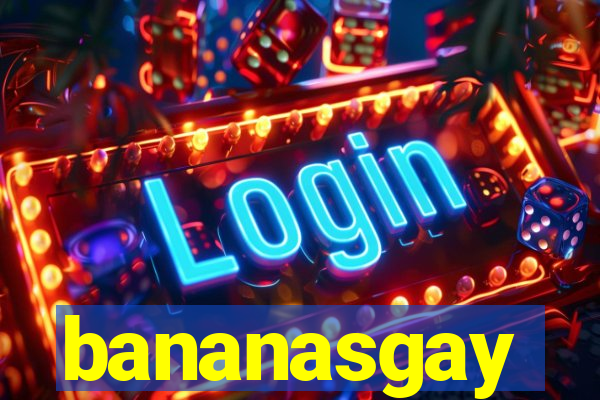 bananasgay