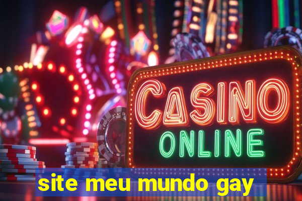 site meu mundo gay